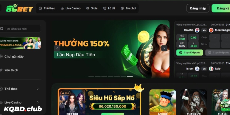 86BET là nền tảng giải trí trực tuyến có độ uy tín cao tại thị trường châu Âu